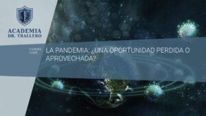 CG01 – LA PANDEMIA: ¿UNA OPORTUNIDAD PERDIDA O APROVECHADA?