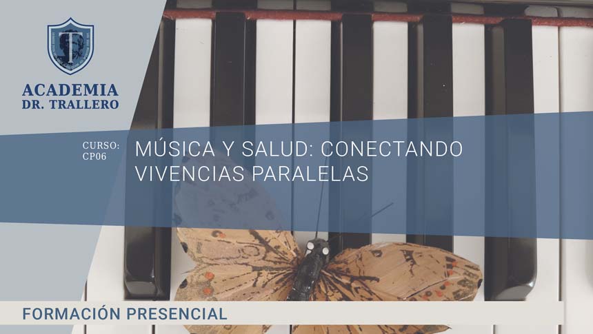 CURSO PRESENCIAL - MÚSICA Y SALUD: CONECTANDO VIVENCIAS PARALELAS. Dr. Juan Carlos Trallero