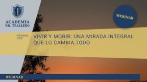Webinar CW07 - VIVIR Y MORIR: UNA MIRADA INTEGRAL QUE LO CAMBIA TODO. Dr. Juan Carlos Trallero